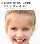 Betreut Report 2012 - Kinderbetreuung in Deutschland - Umfragen